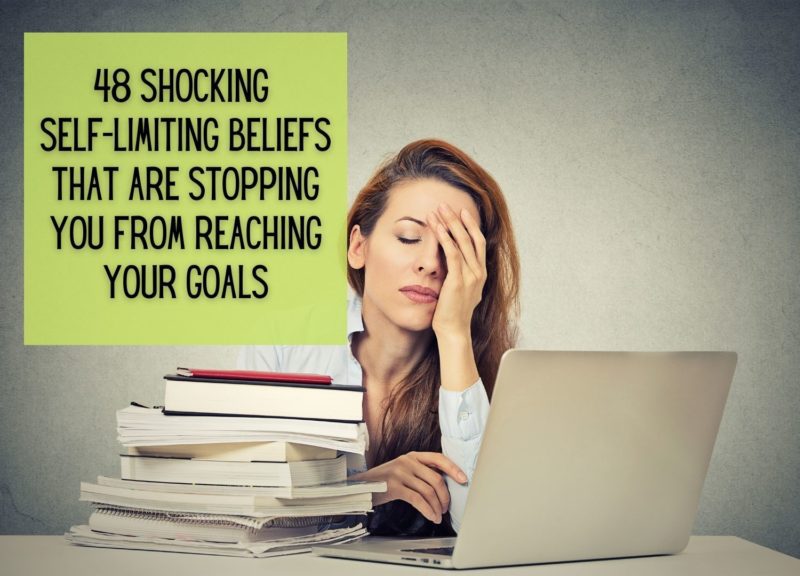 Self Limiting Beliefs A List Of 48 Shocking Examples That Are