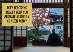 Holosync review zen monk