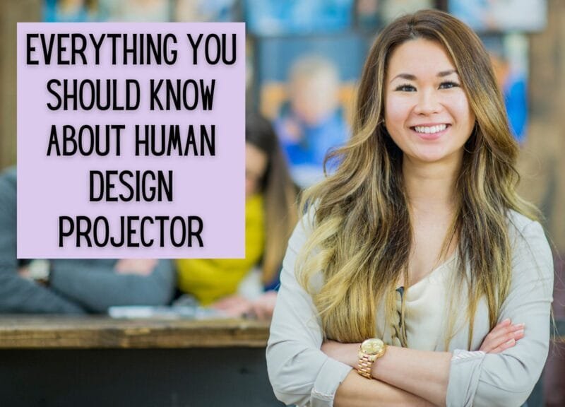 Everything You Should Know About Human Design Projector