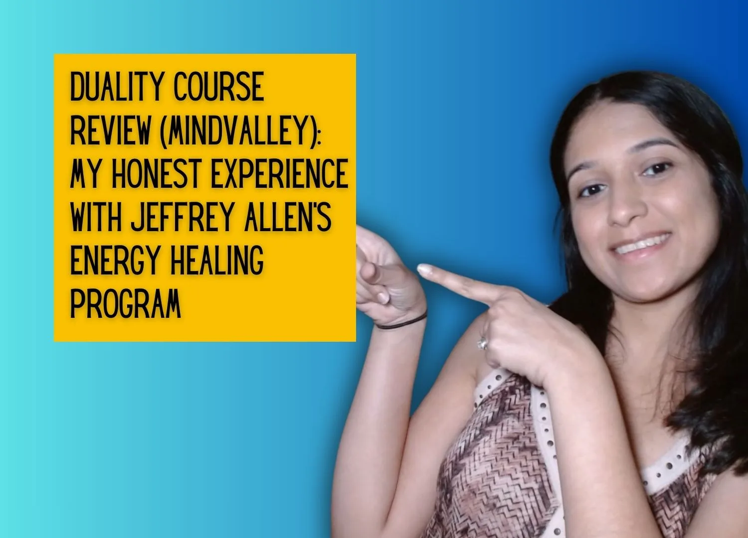 girl pointing to :Duality Course Review (Mindvalley): My Honest Experience With Jeffrey Allen’s Energy Healing Program