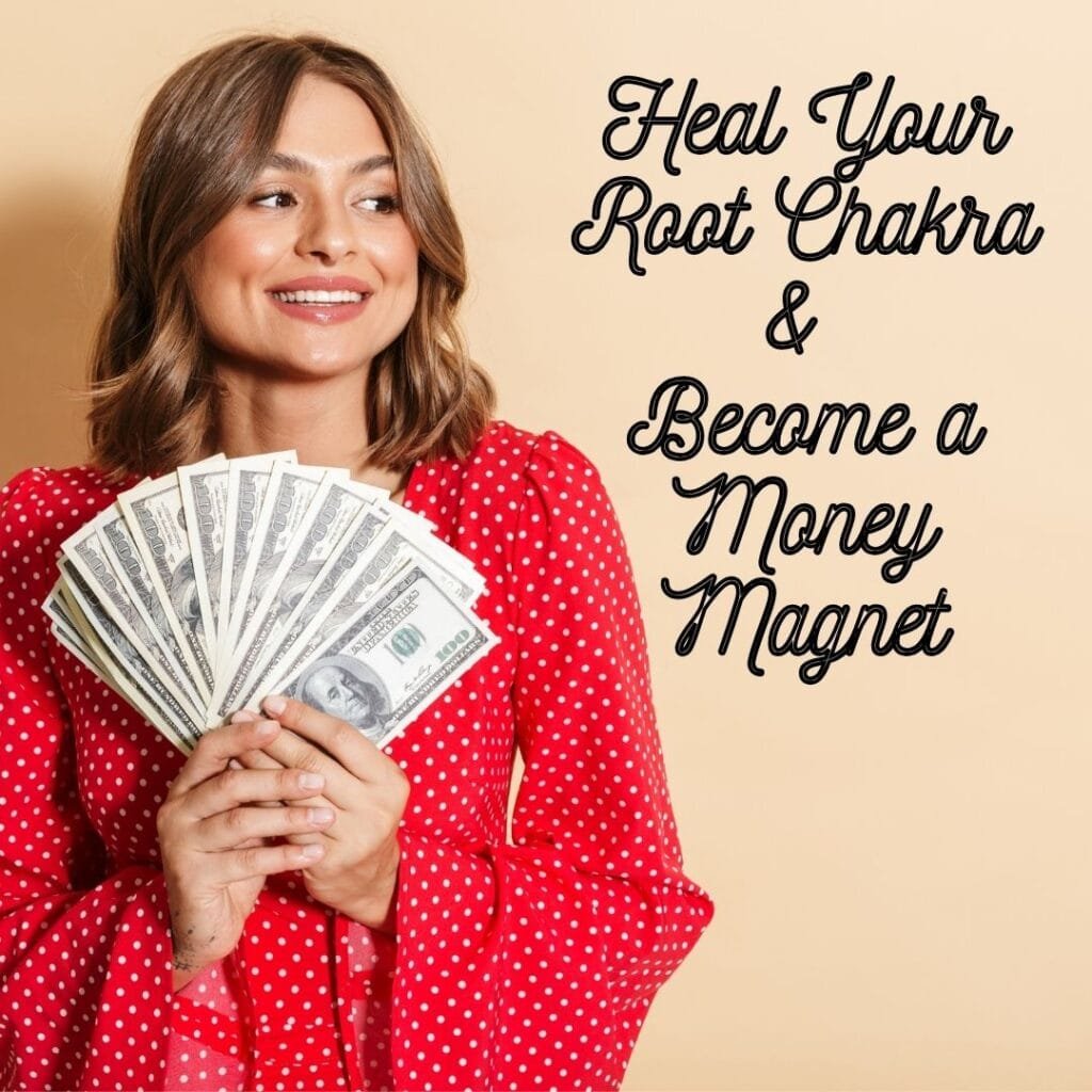 Heal root chakra money magnet