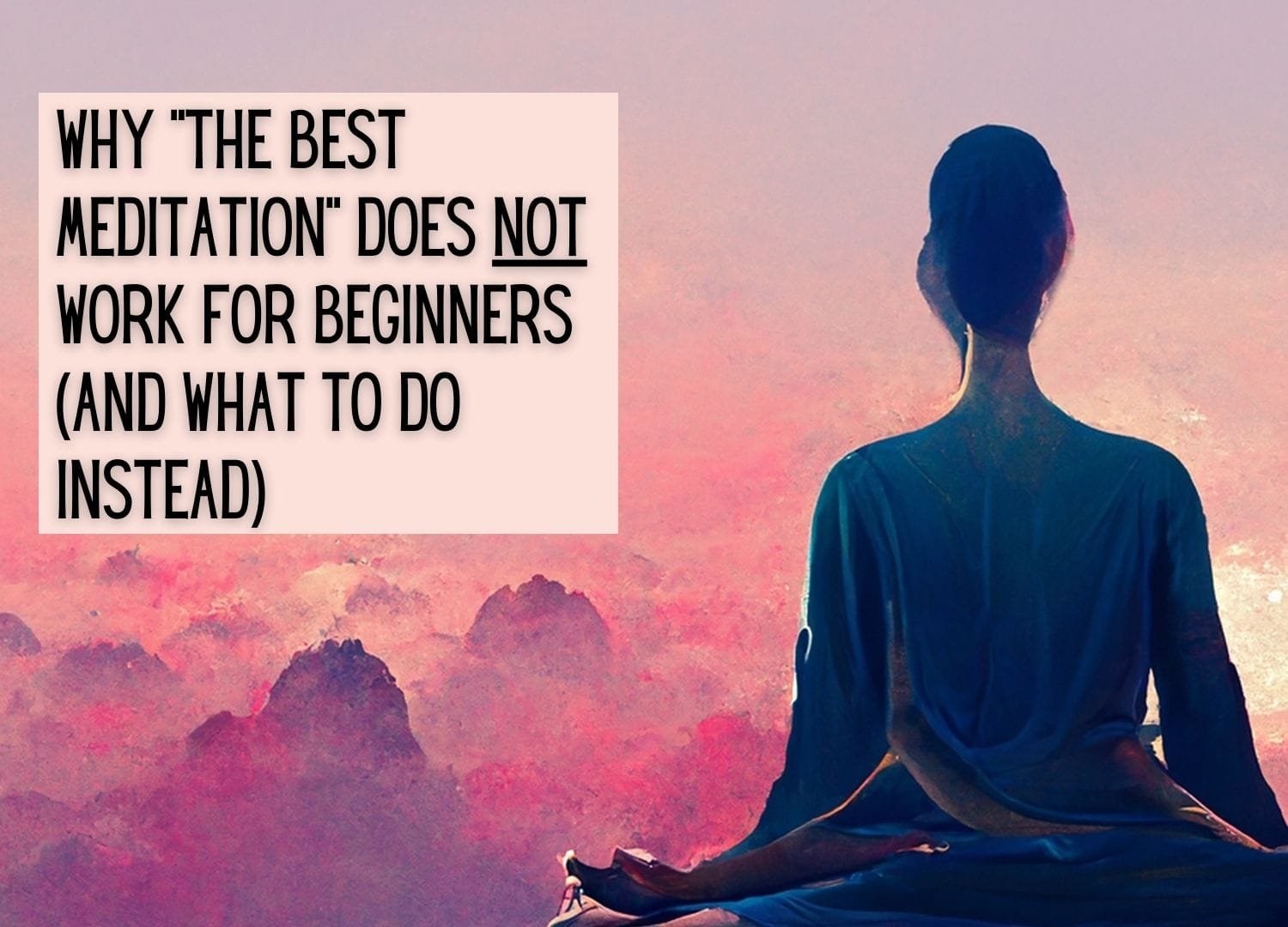 Why meditation is not working for you